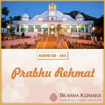 Prabhu Rehmat - Brahmakumari Anmol Song Download